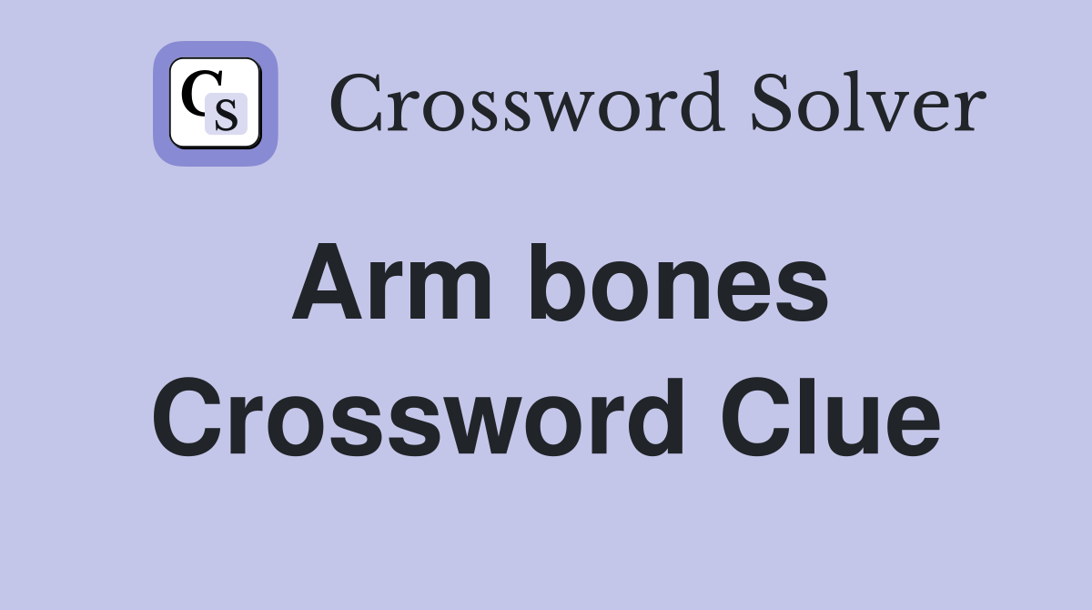 Arm bones Crossword Clue Answers Crossword Solver